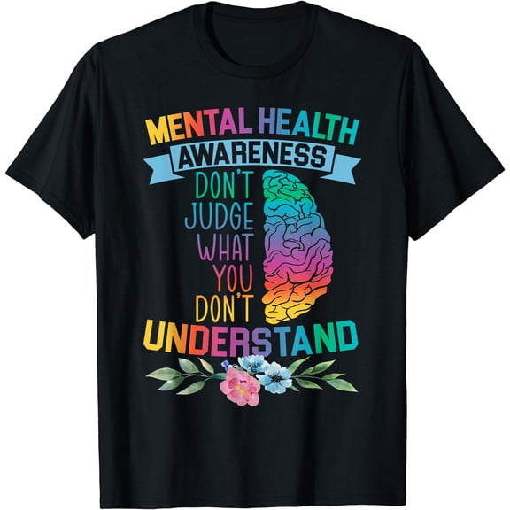 Don't Judge What You Don't Understand Mental Health Support T-Shirt