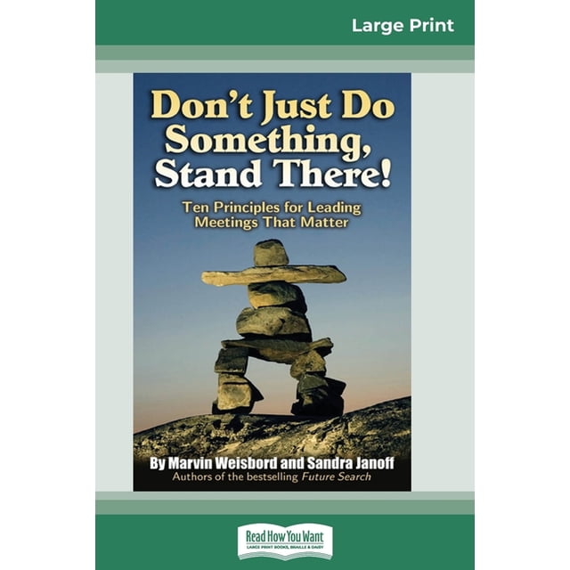 Don't Just Do Something, Stand There!: Ten Principles for Leading ...
