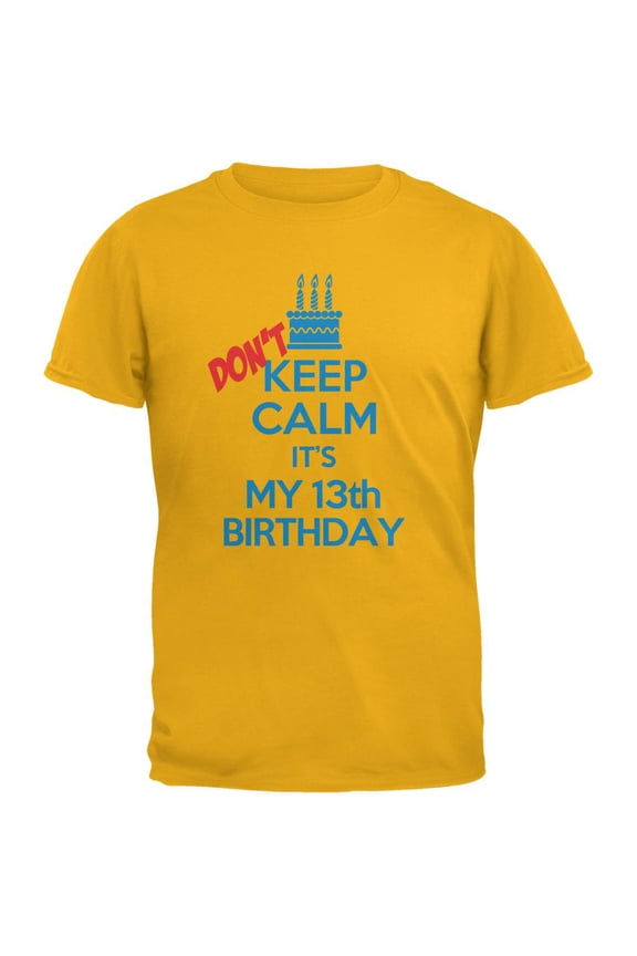 Don't Keep Calm 13th Birthday Boy Gold Youth T-Shirt - X-Large
