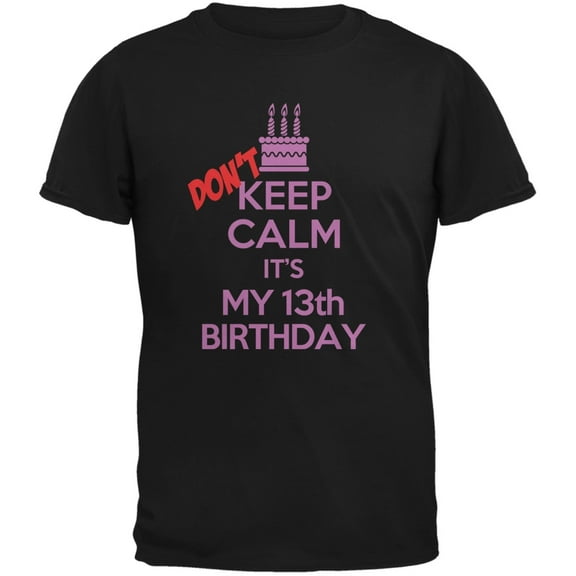 Don't Keep Calm 13th Birthday Girl Black Youth T-Shirt - Youth Medium