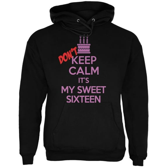 Don't Keep Calm Sweet 16 Black Adult Hoodie - X-Large