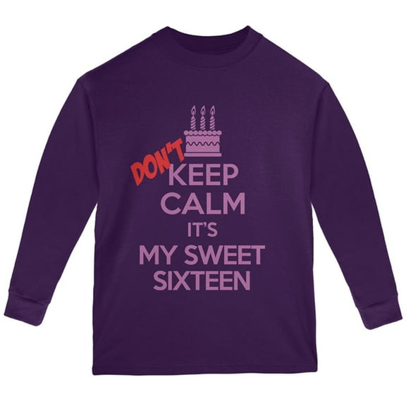 Don't Keep Calm Sweet 16 Youth Long Sleeve T Shirt