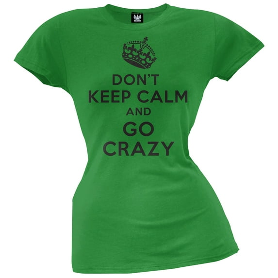 Don't Keep Calm and Go Crazy Juniors T-Shirt - Large