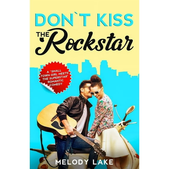 Don´t Kiss The Rockstar: A "small-town girl meets superstar" romantic comedy novella, (Paperback)