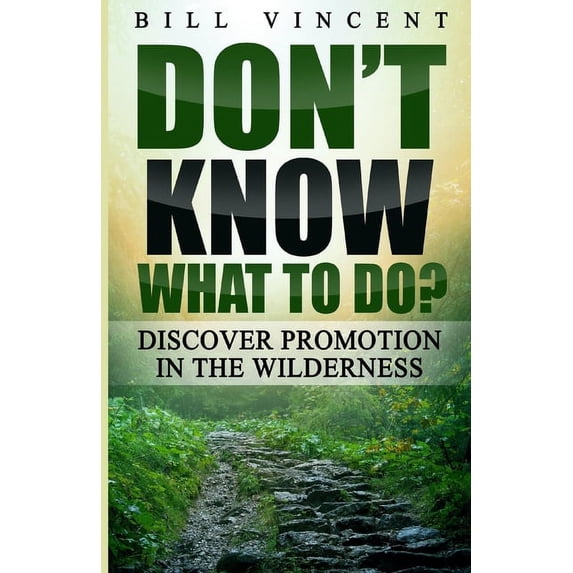 Don't Know What to Do?: Discover Promotion in the Wilderness, (Paperback)