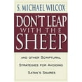 thumbnail image 1 of Pre-Owned Don't Leap With the Sheep: And Other Scriptural Strategies for Avoiding Satan's Snares (Hardcover) 1570087199 9781570087196, 1 of 1