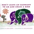 thumbnail image 1 of Pre-Owned Don't Leave an Elephant to Go and Chase a Bird (Hardcover) 0689804644 9780689804649, 1 of 1