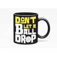 thumbnail image 1 of Don't Let A Ball Drop. Motivational Volleyball, Black 11oz Ceramic Mug, 1 of 5
