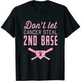 thumbnail image 1 of Don't Let Cancer Steal 2nd Base Breast Cancer Shirt Black Medium, 1 of 5