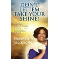 thumbnail image 1 of Don't Let 'Em Take Your Shine! A 31-Day Devotional Inside the Glorious Light, (Paperback), 1 of 1