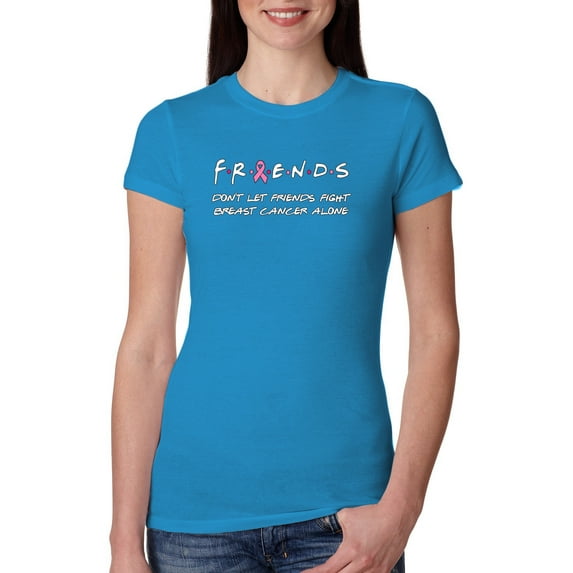 Don’t Let Friends ALone Awareness Womens Slim Fit Junior Tee, Turquoise, Large