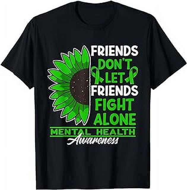 Don't Let Friends Fight Alone I Depression Mental Health T-Shirt ...
