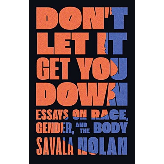 Pre-Owned Don't Let It Get You Down: Essays on Race, Gender, and the Body (Hardcover) 1982137266 9781982137267