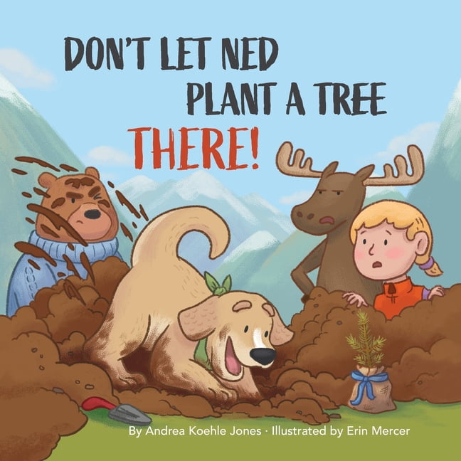 Don't Let Ned Plant a Tree THERE!, (Paperback)