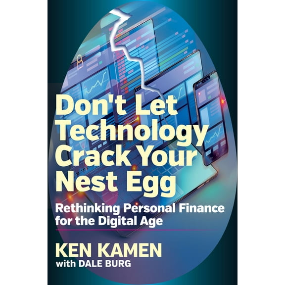 Dont Let Technology Crack Your Nest Egg : Rethinking Personal Finance for the Digital Age (Hardcover)