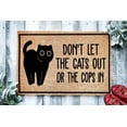 thumbnail image 1 of Don't Let The Cats Out Or The Cops in | Funny Doormat | Go Away Funny Doormat | Welcome Mat | Funny Door Mat | Funny Gift | Home Doormat Funny Doormat 30x18 Inch, 1 of 4