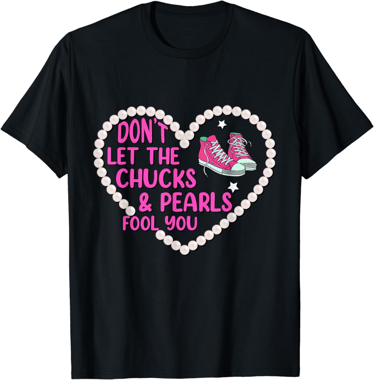 Don t Let The Chucks and Pearls Fool Chucks Pearls T Shirt Walmart