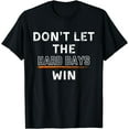 thumbnail image 1 of Don't Let The Hard Days Win Tee Gift T-Shirt, 1 of 3