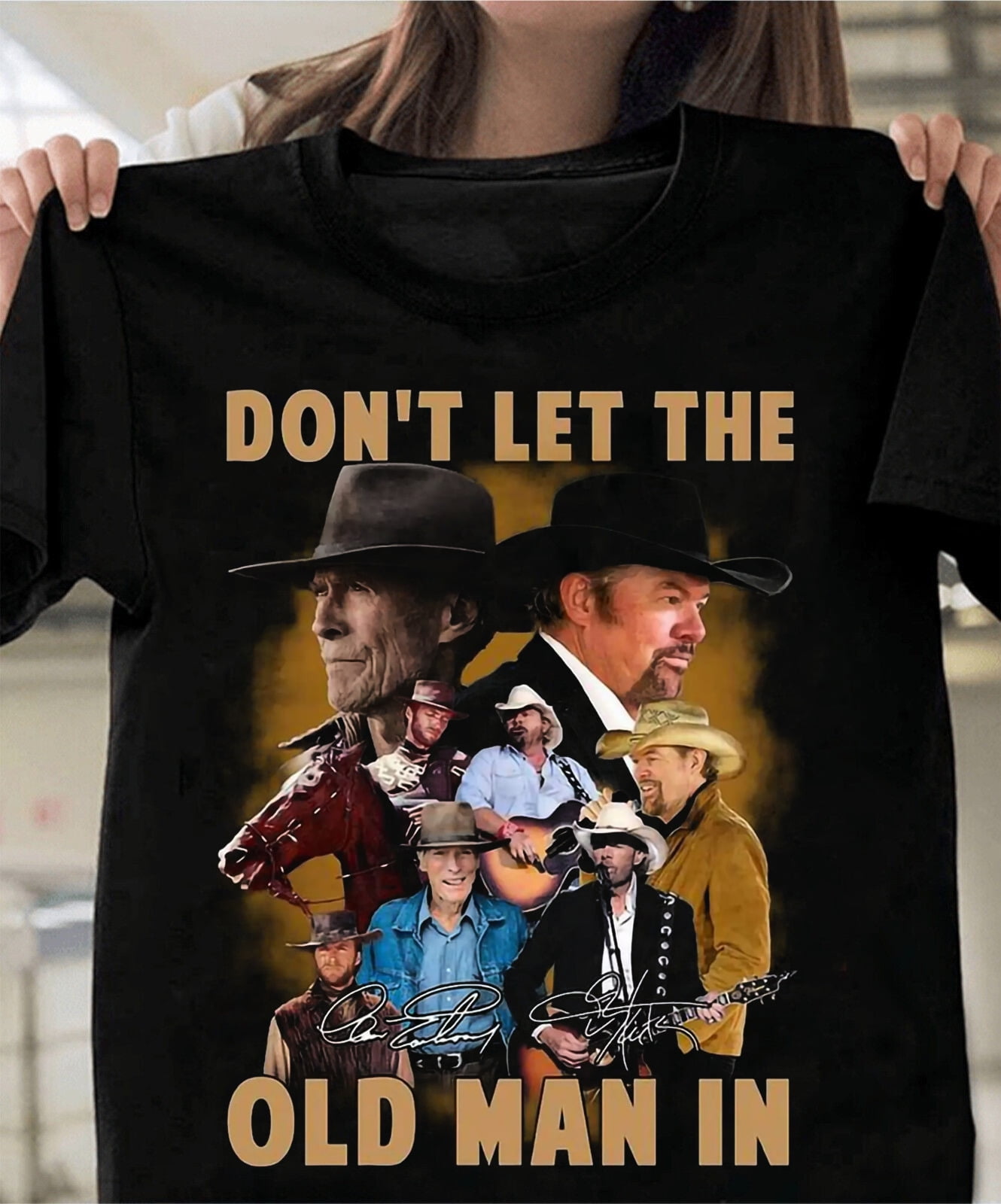 Clint Eastwood Don't Let The Old Man In Lyrics Don't Let The Old Man In Clint Eastwood T Shirt S-5XL TMB2527 - Walmart.com