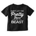 thumbnail image 1 of Don't Let The Pretty Face Fool You Youth T Shirt Tee Girls Infant Toddler Brisco Brands 12M, 1 of 5