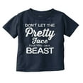thumbnail image 1 of Don't Let The Pretty Face Fool You Youth T Shirt Tee Girls Infant Toddler Brisco Brands 4T, 1 of 5
