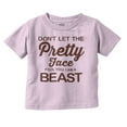 thumbnail image 1 of Don't Let The Pretty Face Fool You Youth T Shirt Tee Girls Infant Toddler Brisco Brands 6M, 1 of 5