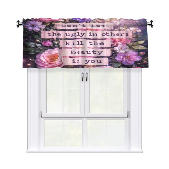 Dont Let The Ugly In Others Kill The Beauty In You Window Curtain Valance, Decorative Rod Pocket Kitchen Curtain 54 X 18 Inch
