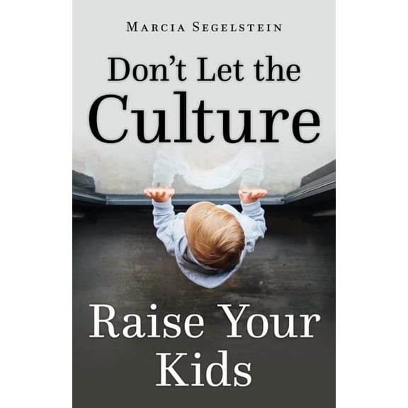 Don't Let the Culture Raise Your Kids, (Paperback)