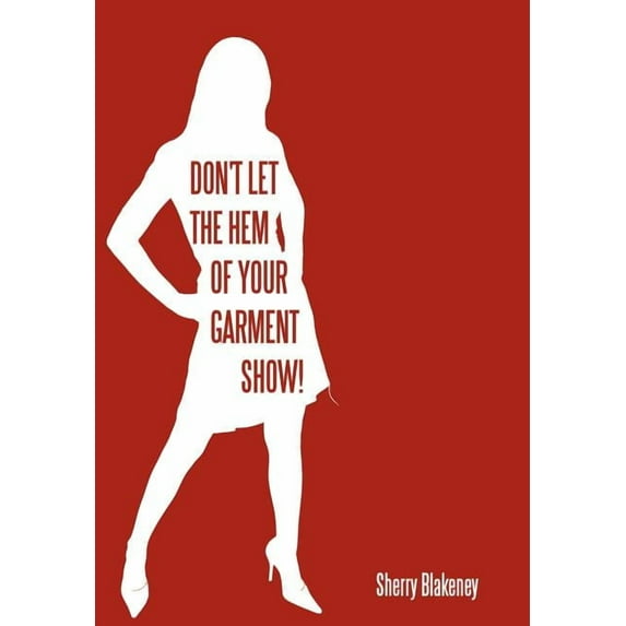 Don't Let the Hem of Your Garment Show!, (Hardcover)
