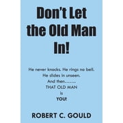 Dont Let the Old Man In!, Paperback