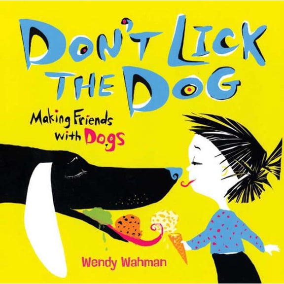 Pre-Owned Don't Lick the Dog : Making Friends with Dogs (Edition 1) (Hardcover)