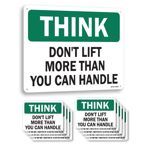 Don't Lift More Than You Can Handle OSHA Think Rigid Plastic Sign 14 Inch x 10 Inch - 10 Pack