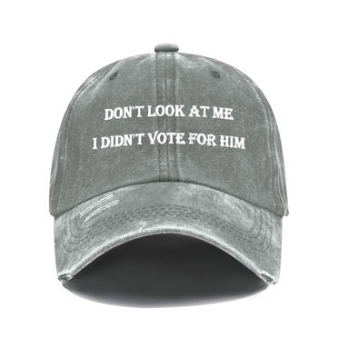 Don't Look At Me I Didn't Vote For Him Hats I Didn't Vote For Him Baseball Caps
