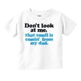 thumbnail image 1 of Don’t Look At Me Smell From Daddy Toddler Boy Girl T Shirt Infant Toddler Brisco Brands 2T, 1 of 6
