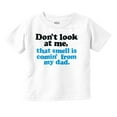 thumbnail image 1 of Don’t Look At Me Smell From Daddy Toddler Boy Girl T Shirt Infant Toddler Brisco Brands 5T, 1 of 6