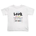 thumbnail image 1 of Don't Look At Me That Smell Is Coming From My Dad Cute Toddler Tshirts for Boys Girls (White, 4T), 1 of 5