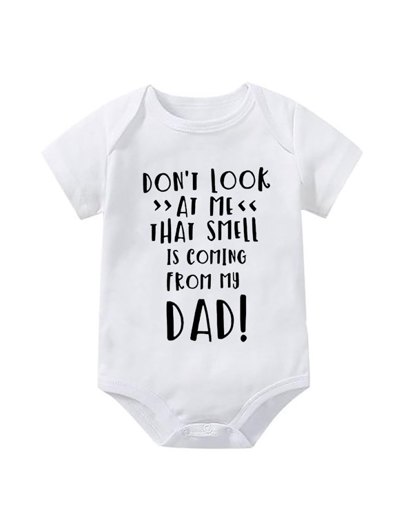 Don't Look At Me That Smell Is Coming From My Dad Gender Nuteral Clothing Newborn Short Sleeve Baby Boy Home from Hospital Ou