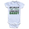 thumbnail image 1 of Don't Look At Me That Smell Is Coming From My Daddy Baby Bodysuit - Funny Baby Bodysuit, 1 of 2