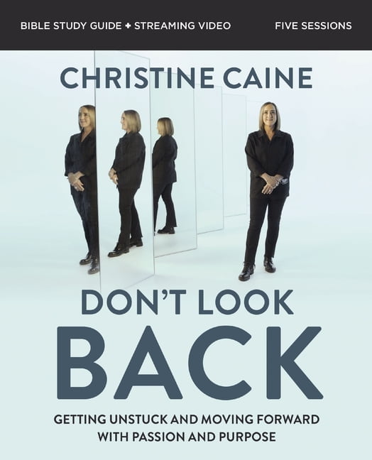 Don't Look Back Bible Study Guide Plus Streaming Video: Getting Unstuck ...