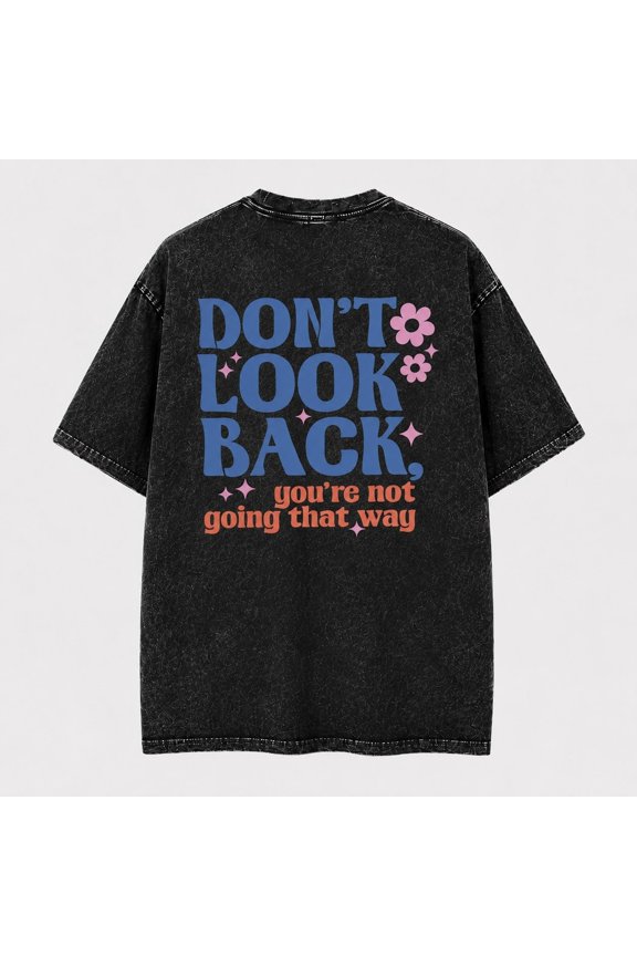 Don’t Look Back Graphic Washed T-Shirt, Unisex Mineral Wash Cotton Tee