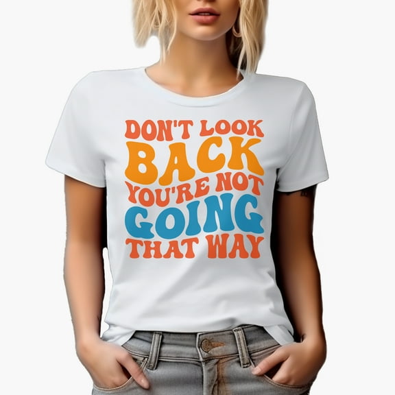 Don't Look Back, You're Not Going That Way, Inspirational Quote, Groovy Retro Wavy Text Merch Gift, White T-Shirt, XL