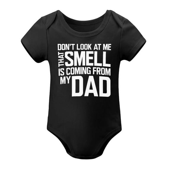 Don’t Look at Me That Smell Is Coming From Dad - Baby Clothes - Funny Newborn Bodysuit Outfits for Boys And Black-style 3months