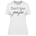 thumbnail image 1 of Don't Lose It T-Shirt Women -Image by Shutterstock, Female Small, 1 of 2