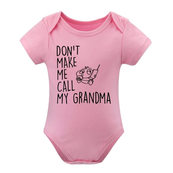 Don't Make Me Call Grandma - Funny Baby Bodysuit for Infants, One-Piece Creeper for Boys & Girls Pink-style 6months