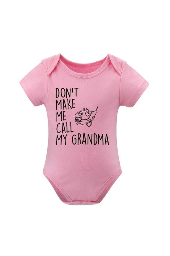 Don't Make Me Call Grandma - Funny Baby Bodysuit for Infants, One-Piece Creeper for Boys & Girls Pink-style 6months