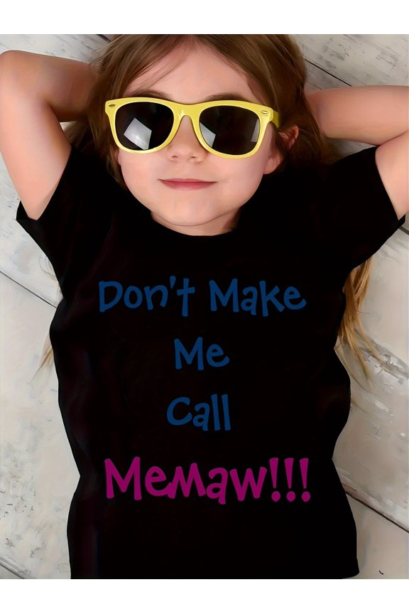 Don't Make Me Call Memaw" Fun Graphic Tee for Girls - Soft Cotton, Short Sleeve, Crew Neck - Perfect Summer Gift