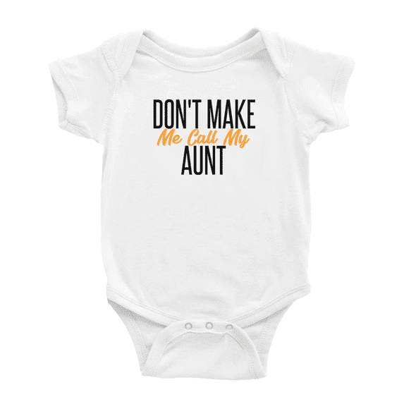 Don't Make Me Call My Aunt Funny Baby Bodysuit Boy Girl Unisex