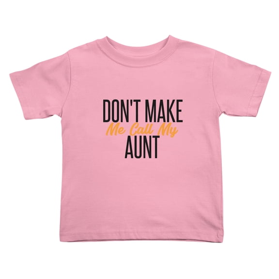 Don't Make Me Call My Aunt Funny Toddler T-Shirts for Boys Girls (Pink, Youth M)