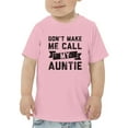thumbnail image 1 of Don't Make Me Call My Auntie T-Shirt Toddler -GoatDeals Designs,  4 Toddler, 1 of 4
