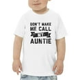 thumbnail image 1 of Don't Make Me Call My Auntie T-Shirt Toddler -GoatDeals Designs,  4 Toddler, 1 of 4